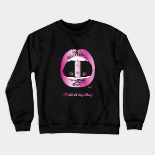 Music is my drug pink Crewneck Sweatshirt